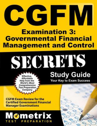 Książka CGFM Examination 3: Governmental Financial Management and Control Secrets, Study Guide: CGFM Exam Review for the Certified Government Financial Manage Mometrix Media