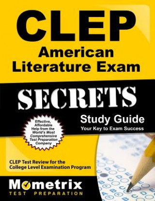 Carte CLEP American Literature Exam Secrets: CLEP Test Review for the College Level Examination Program CLEP Exam Secrets Test Prep Team