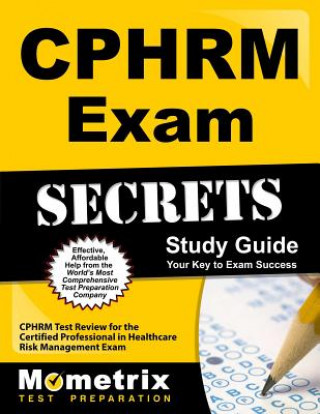 Książka CPHRM Exam Secrets, Study Guide: CPHRM Test Review for the Certified Professional in Healthcare Risk Management Exam Mometrix Media