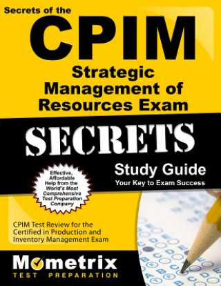 Kniha Secrets of the CPIM Strategic Management of Resources Exam Study Guide: CPIM Test Review for the Certified in Production and Inventory Management Exam Mometrix Media LLC