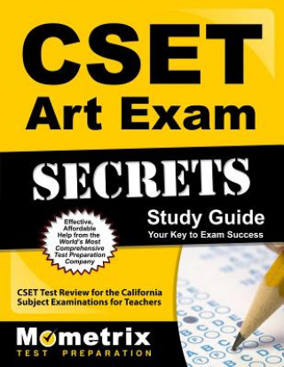 Carte CSET Art Exam Secrets Study Guide: CSET Test Review for the California Subject Examinations for Teachers Mometrix Media LLC