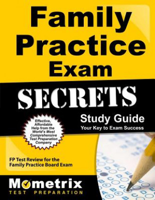 Carte Family Practice Exam Secrets Study Guide: FP Test Review for the Family Practice Board Exam FP Exam Secrets Test Prep Team