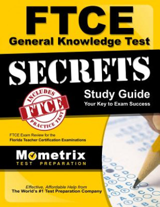 Kniha Ftce General Knowledge Test Secrets Study Guide: Ftce Exam Review for the Florida Teacher Certification Examinations Ftce Exam Secrets Test Prep Team