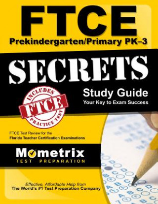 Книга Ftce Prekindergarten/Primary Pk-3 Secrets Study Guide: Ftce Test Review for the Florida Teacher Certification Examinations Ftce Exam Secrets Test Prep Team