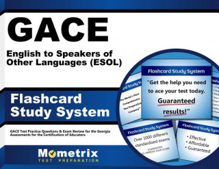 Hra/Hračka Gace English to Speakers of Other Languages (ESOL) Flashcard Study System: Gace Test Practice Questions and Exam Review for the Georgia Assessments fo Gace Exam Secrets Test Prep Team