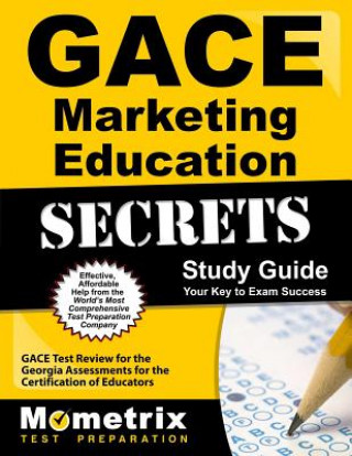 Knjiga Gace Marketing Education Secrets: Gace Test Review for the Georgia Assessments for the Certification of Educators Mometrix Media LLC