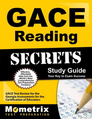 Книга Gace Reading Secrets Study Guide: Gace Test Review for the Georgia Assessments for the Certification of Educators Gace Exam Secrets Test Prep Team