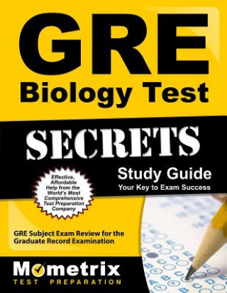 Carte GRE Biology Test Secrets Study Guide: GRE Subject Exam Review for the Graduate Record Examination GRE Subject Exam Secrets Test Prep Team