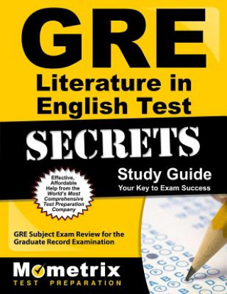 Könyv GRE Literature in English Test Secrets Study Guide: GRE Subject Exam Review for the Graduate Record Examination GRE Subject Exam Secrets Test Prep Team