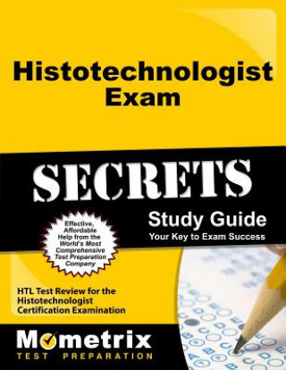 Libro Histotechnologist Exam Secrets: HTL Test Review for the Histotechnologist Certification Examination Mometrix Media LLC