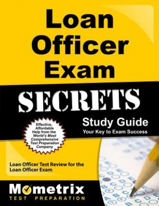 Könyv Loan Officer Exam Secrets: Loan Officer Test Review for the Loan Officer Exam Mometrix Media LLC