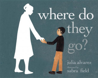 Книга Where Do They Go? Julia Alvarez