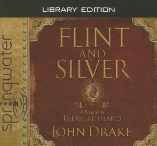 Audio Flint and Silver: A Prequel to Treasure Island John Drake