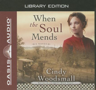 Аудио When the Soul Mends Cindy Woodsmall