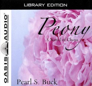 Audio Peony: A Novel of China Pearl S. Buck