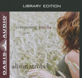 Аудио Composing Amelia Alison Strobel