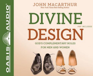 Audio  Divine Design: God's Complementary Roles for Men and Women John MacArthur