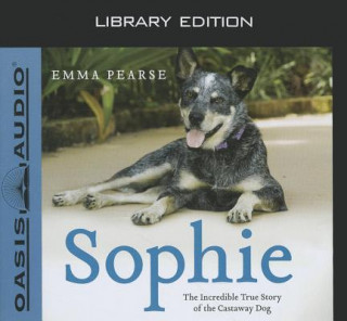 Hanganyagok Sophie (Library Edition): The Incredible True Story of the Castaway Dog Anna-Lisa Horton