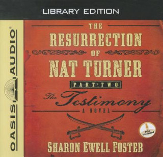 Audio The Resurrection of Nat Turner, Part 2: The Testimony Sharon Ewell Foster