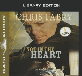 Audio Not in the Heart (Library Edition) Chris Fabry