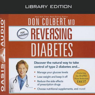 Audio Reversing Diabetes: Discover the Natural Way to Take Control of Type 2 Diabetes Don Colbert