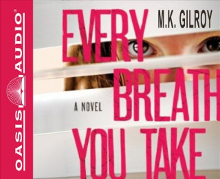 Audio Every Breath You Take M. K. Gilroy