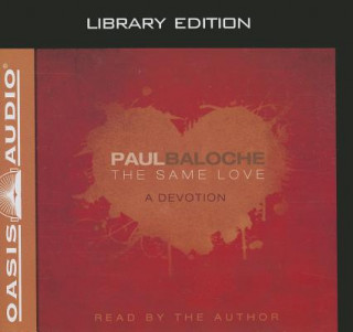 Audio The Same Love: A Devotion Paul Baloche