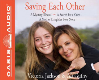 Audio Saving Each Other: A Mother-Daughter Love Story Victoria Jackson