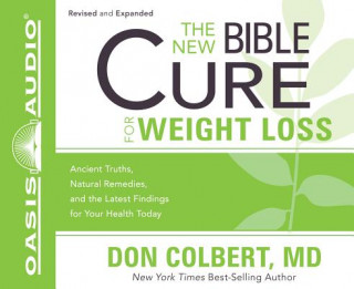 Audio The New Bible Cure for Weight Loss (Library Edition): Ancient Truths, Natural Remedies, and the Latest Findings for Your Health Today Kelly Ryan Dolan