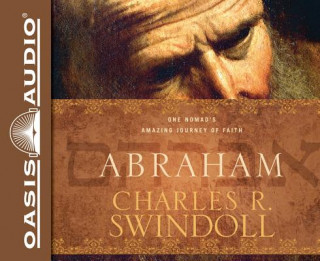 Hanganyagok Abraham: One Nomad's Amazing Journey of Faith Charles R. Swindoll