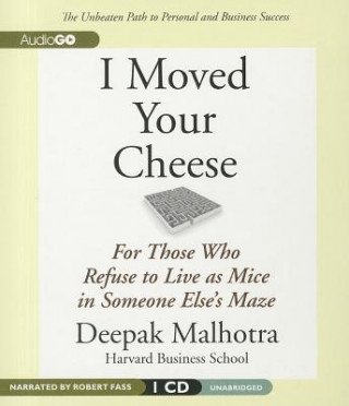 Hanganyagok I Moved Your Cheese: For Those Who Refuse to Live as Mice in Someone Else's Maze Robert Fass