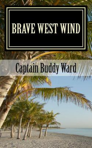 Kniha Brave West Wind Captain Buddy Ward