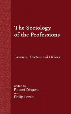 Kniha Sociology of the Professions Robert Dingwall