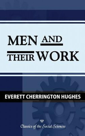 Книга Men and Their Work Everett C. Hughes