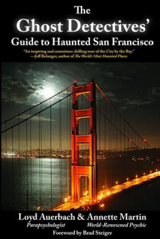 Carte Ghost Detectives' Guide to Haunted San Francisco Loyd Auerbach