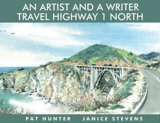 Kniha Artist and a Writer Travel Highway 1 North Janice Stevens