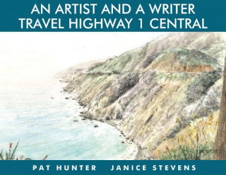 Kniha Artist and a Writer Travel Highway 1 Central Janice Stevens