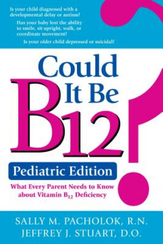 Könyv Could It Be B12? -- Pediatric Edition Sally M. Pacholok