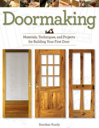 Kniha Doormaking: Materials, Techniques and Projects for Building Your First Door Strother Purdy