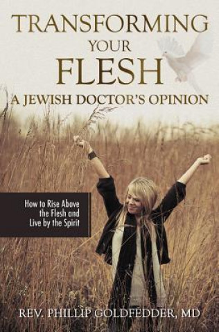 Könyv Transforming Your Flesh: A Jewish Doctor's Opinion Phillip Goldfedder