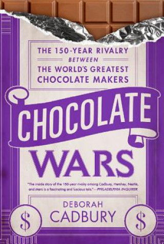 Carte Chocolate Wars: The 150-Year Rivalry Between the World's Greatest Chocolate Makers Deborah Cadbury