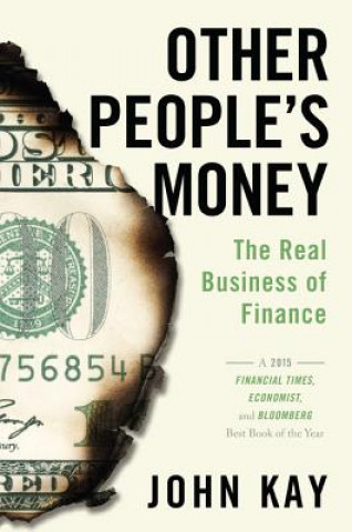 Könyv Other People's Money: The Real Business of Finance John Kay