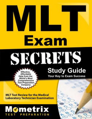 Kniha MLT Exam Secrets: MLT Test Review for the Medical Laboratory Technician Examination Mometrix Media LLC