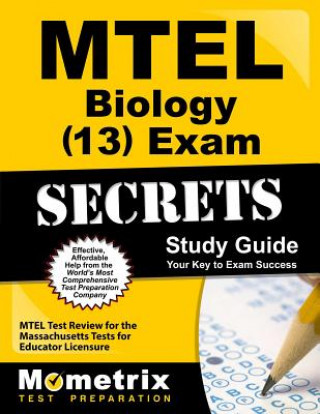 Carte MTEL Biology (13) Exam Secrets: MTEL Test Review for the Massachusetts Tests for Educator Licensure Mtel Exam Secrets Test Prep Team