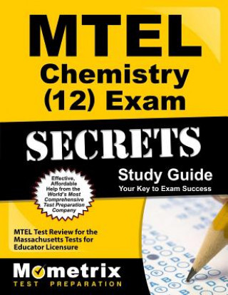 Carte MTEL Chemistry (12) Exam Secrets: MTEL Test Review for the Massachusetts Tests for Educator Licensure Mtel Exam Secrets Test Prep Team
