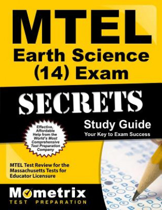 Carte MTEL Earth Science (14) Exam Secrets: MTEL Test Review for the Massachusetts Tests for Educator Licensure Mtel Exam Secrets Test Prep Team