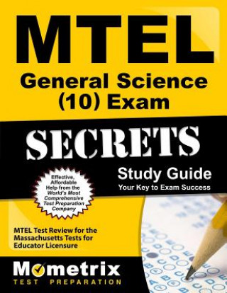 Kniha MTEL General Science (10) Exam Secrets: MTEL Test Review for the Massachusetts Tests for Educator Licensure Mtel Exam Secrets Test Prep Team