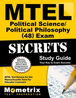 Carte MTEL Political Science/Political Philosophy (48) Exam Secrets, Study Guide: MTEL Test Review for the Massachusetts Tests for Educator Licensure Mometrix Media
