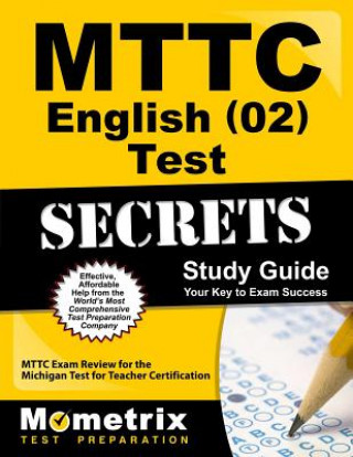 Carte MTTC English (02) Test Secrets: MTTC Exam Review for the Michigan Test for Teacher Certification Mometrix Media LLC