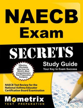 Kniha NAECB Exam Secrets, Study Guide: NAECB Test Review for the National Asthma Educator Certification Board Examination Mometrix Media